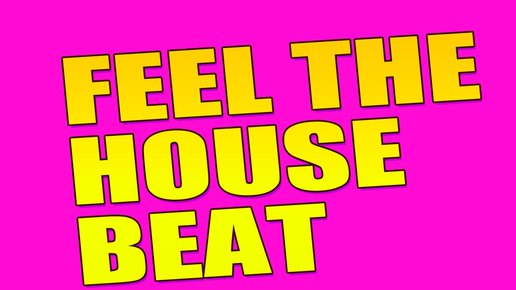 Картинка: Feel the House Beat (2018)
